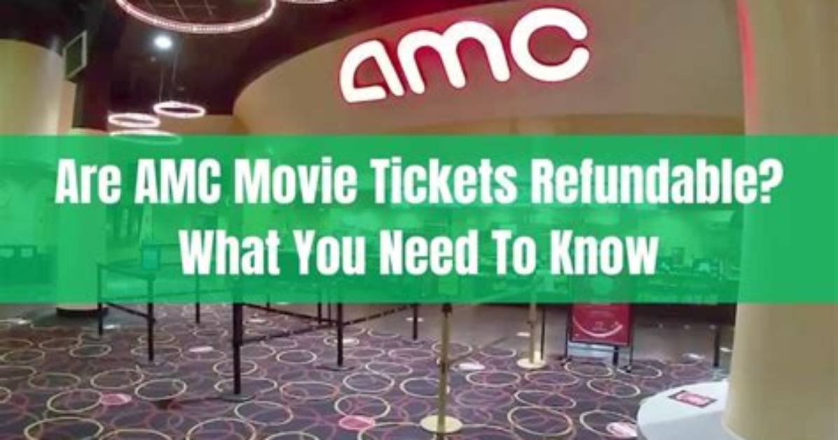 Are Amc Tickets Refundable