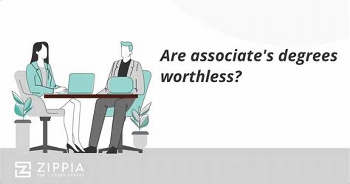 Are Associates Degrees Worthless?