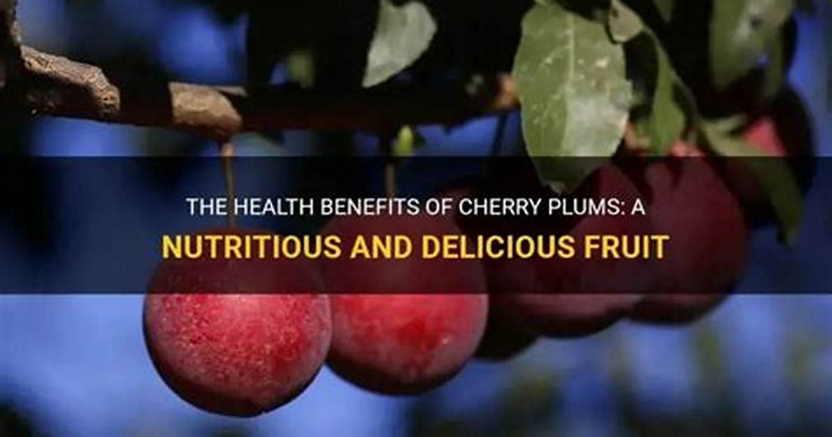 Are Cherry Plums Healthy