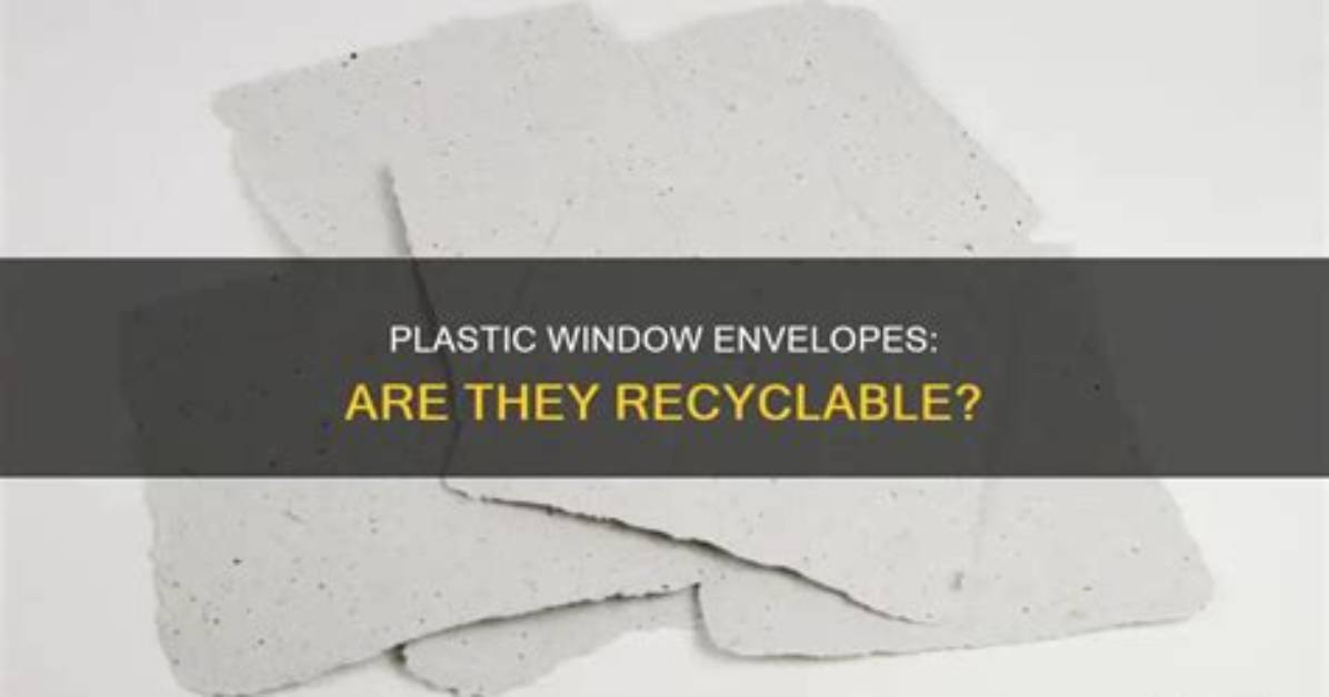 Are Envelopes with Plastic Windows Recyclable?