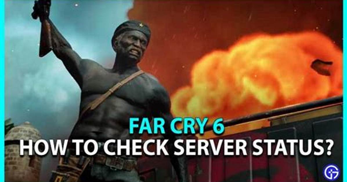 Are Far Cry 6 Servers Down? How to Check Fc6 Server Status