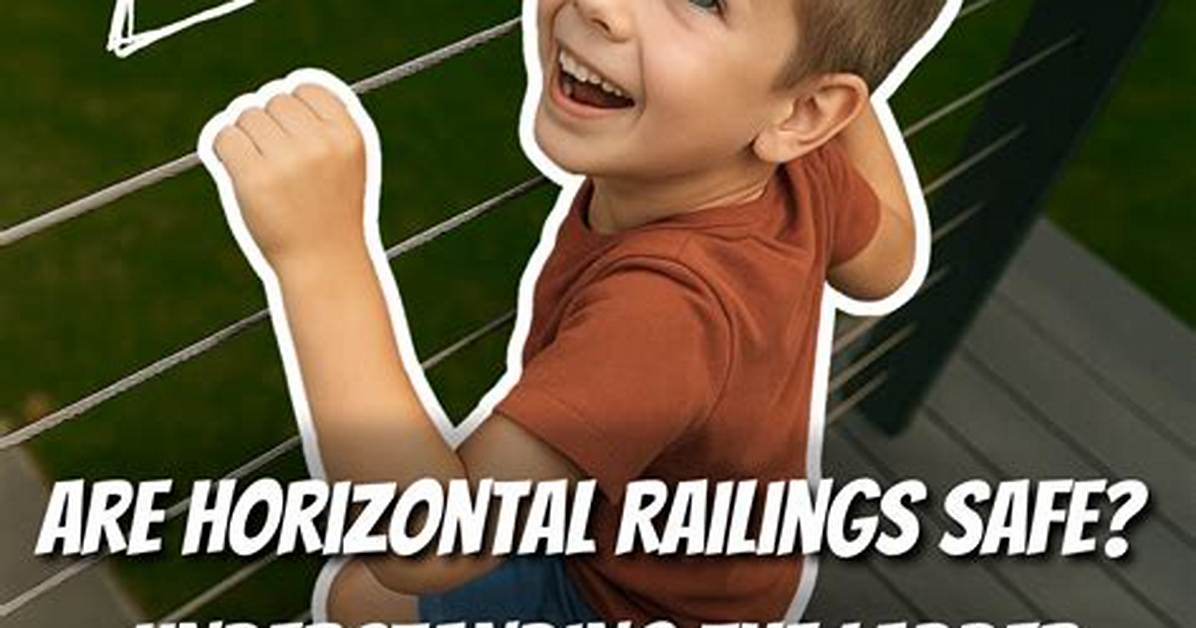 Are Horizontal Railings Safe
