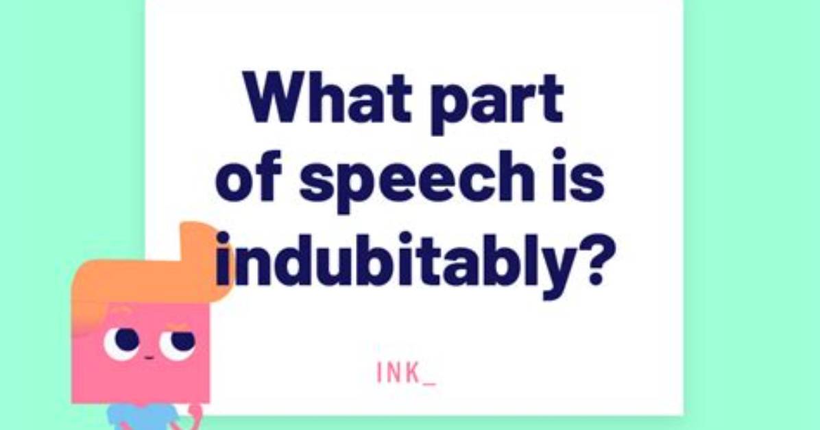 Are Indubitably and Indeed?