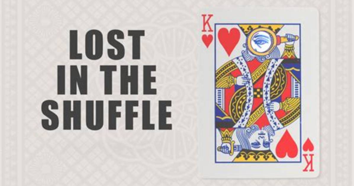 Are Lost in the Shuffle?
