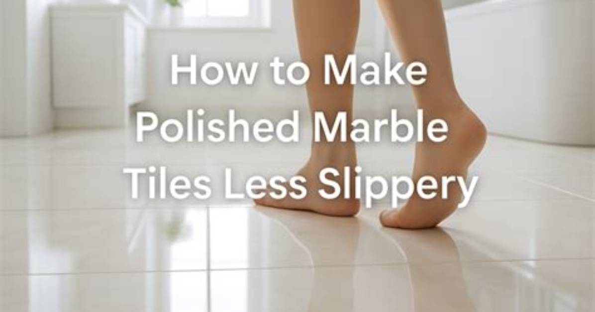 Are Marble Tiles Slippery? | Contextresponse. Com