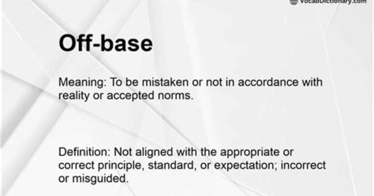 Are off Base Meaning?