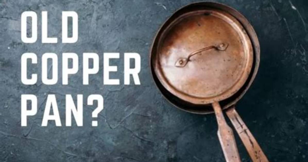 Are Old Copper Pans Safe