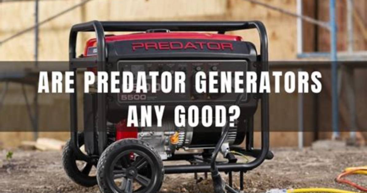 Are Predator Generators Any Good?