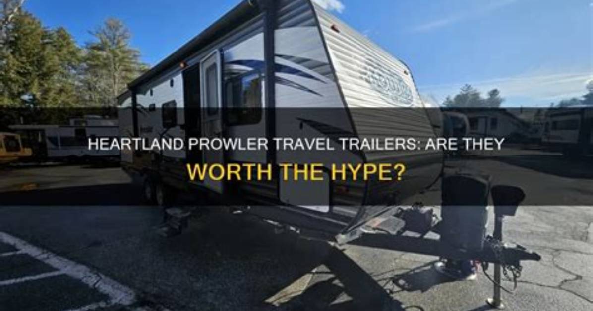 Are Prowler Trailers Any Good?
