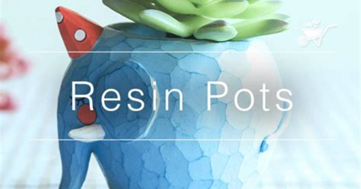 Are Resin Pots Safe