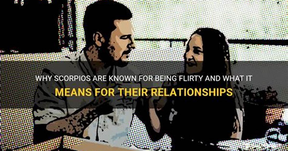 Are Scorpios Flirty?