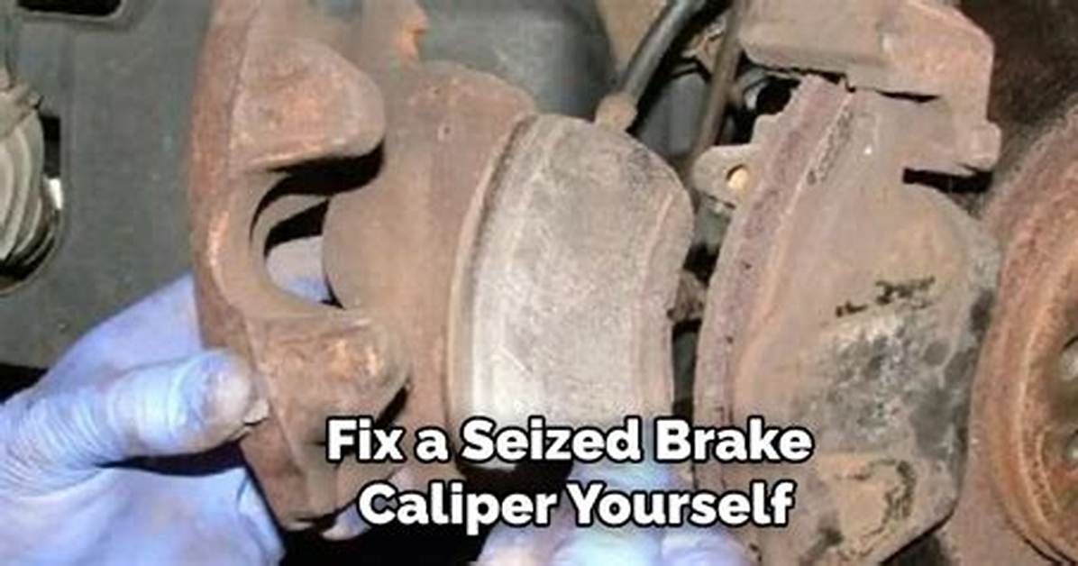 Are Seized Calipers Dangerous?