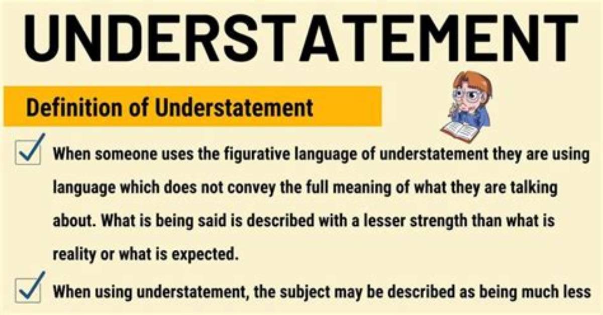 Are Some Examples of Understatement?