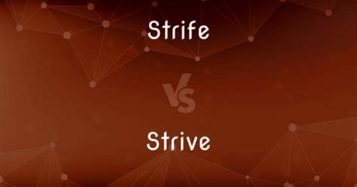 Are Strive and Strife?