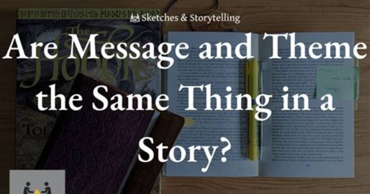 Are Theme and Message the Same Thing?