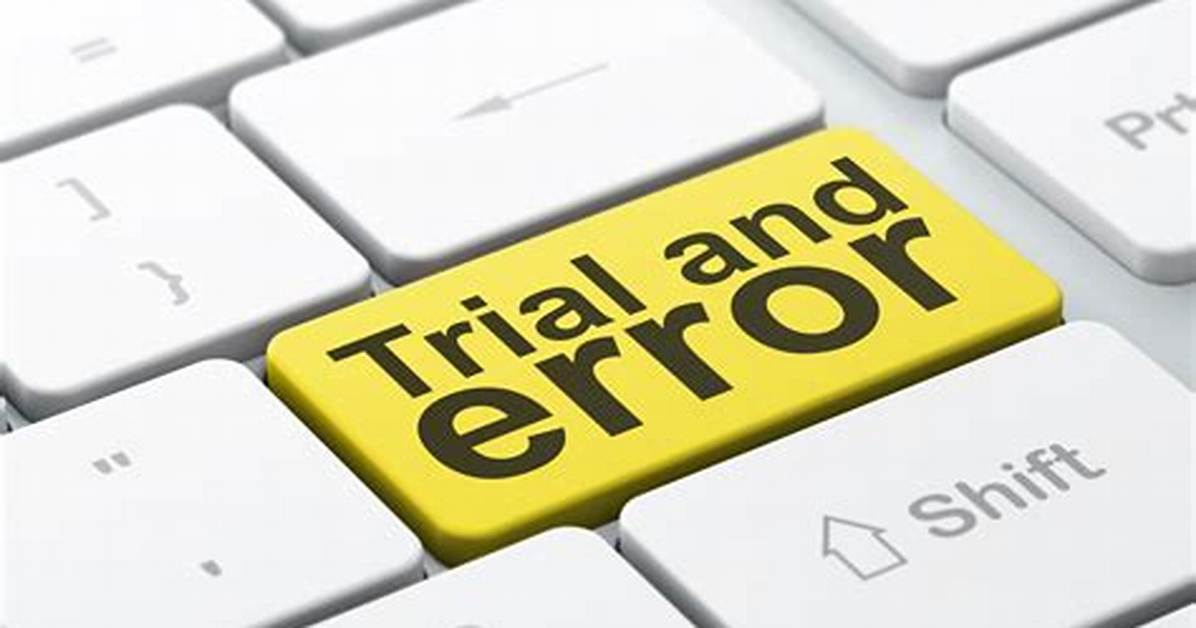 Are Trial and Error?