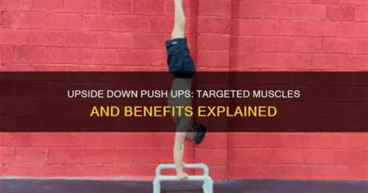 Are Upside Down Push Ups Good?