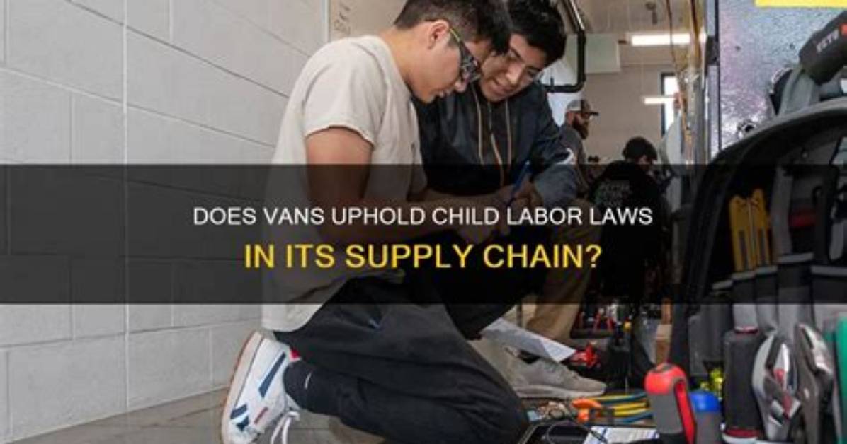 Are Vans Child Labor?
