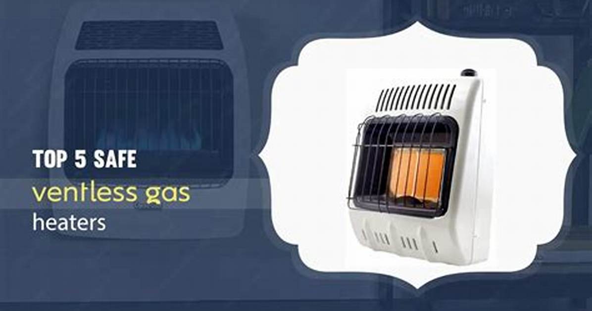 Are Ventless Heaters Safe