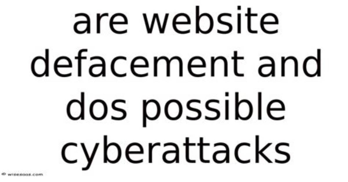 Are Website Defacement and Dos Possible Cyberattacks?