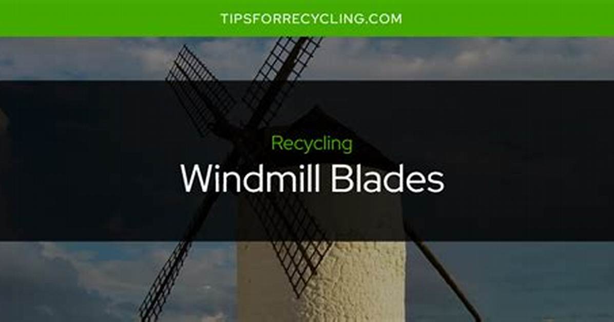 Are Windmill Blades Recyclable?