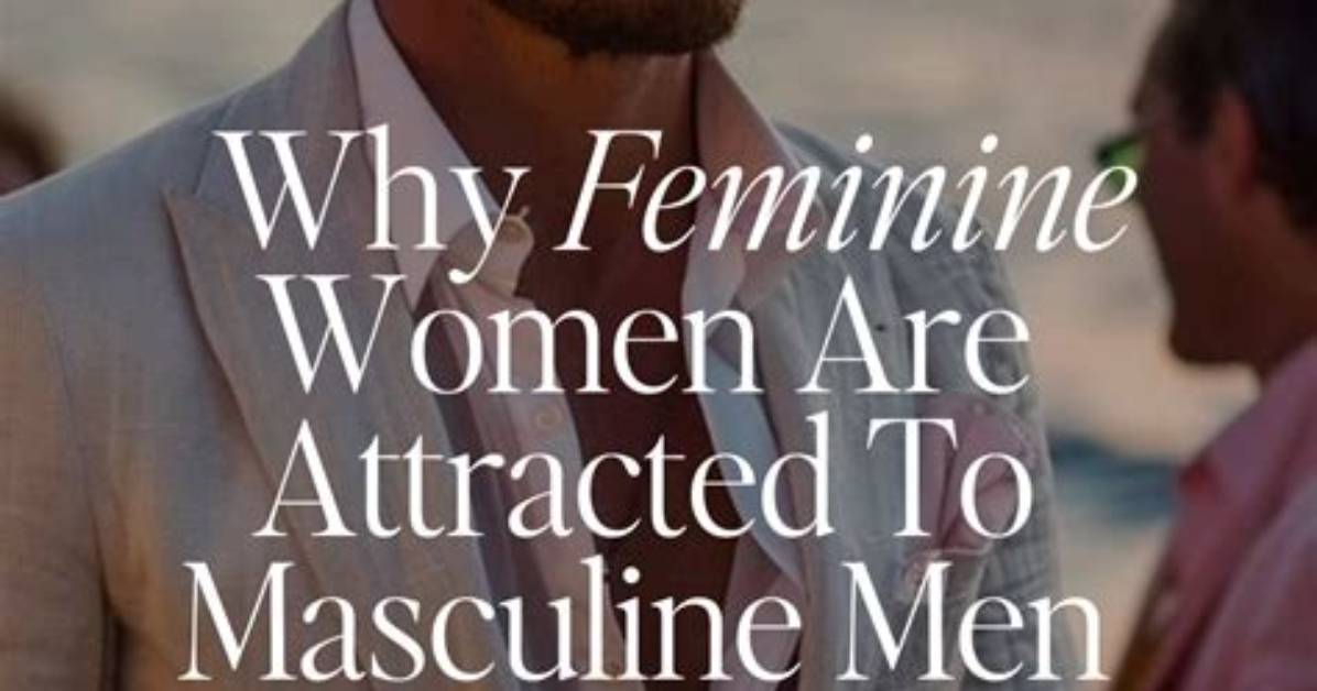 Are Women Attracted to Feminine Men or Burly Guys?