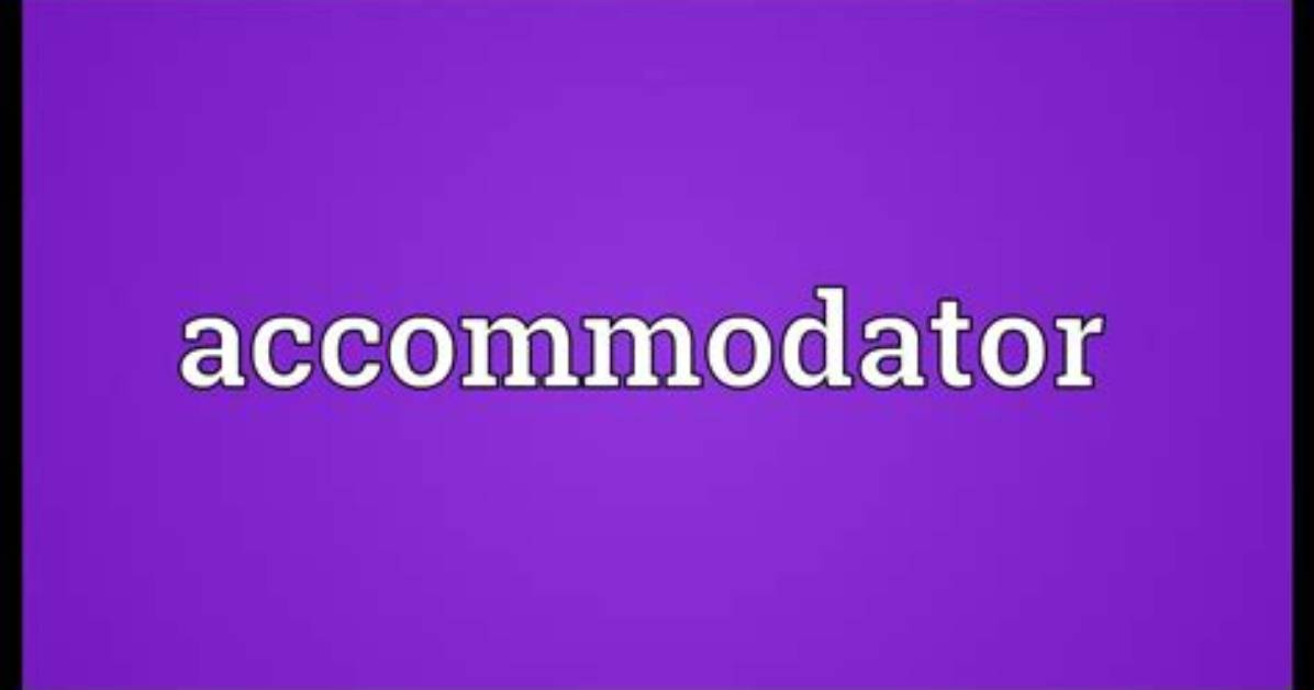 Are You Accommodator Meaning?