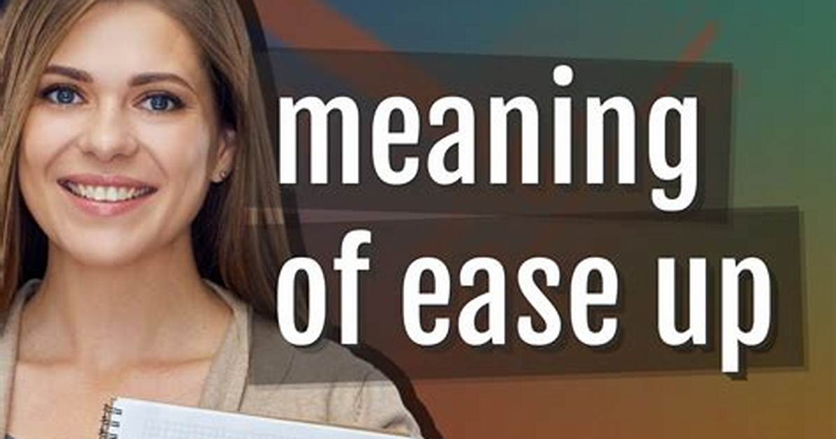 Are You Ease up Meaning?