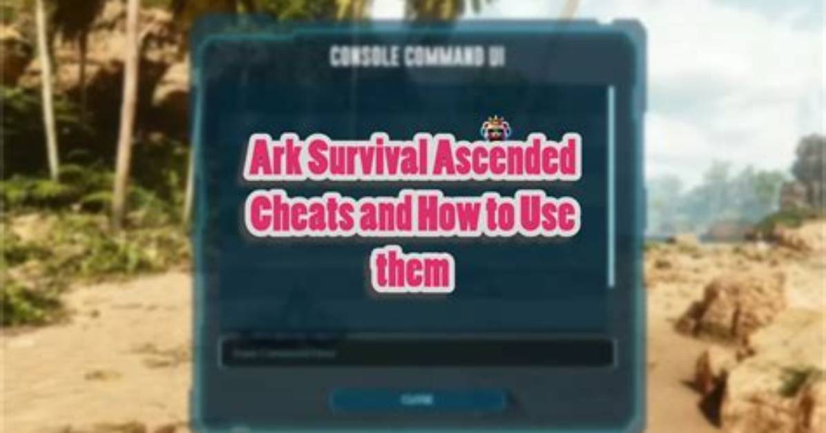 Ark Survival Ascended Cheats & Console Commands List