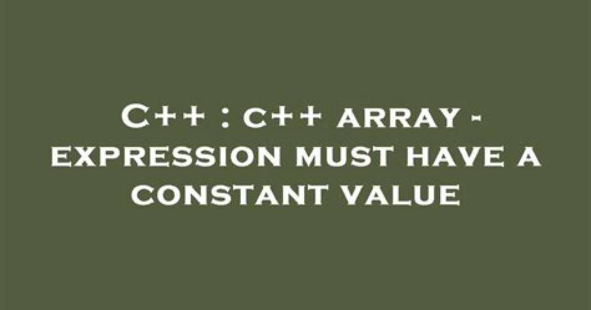 Array Definition - Expression Must Have a Constant Value