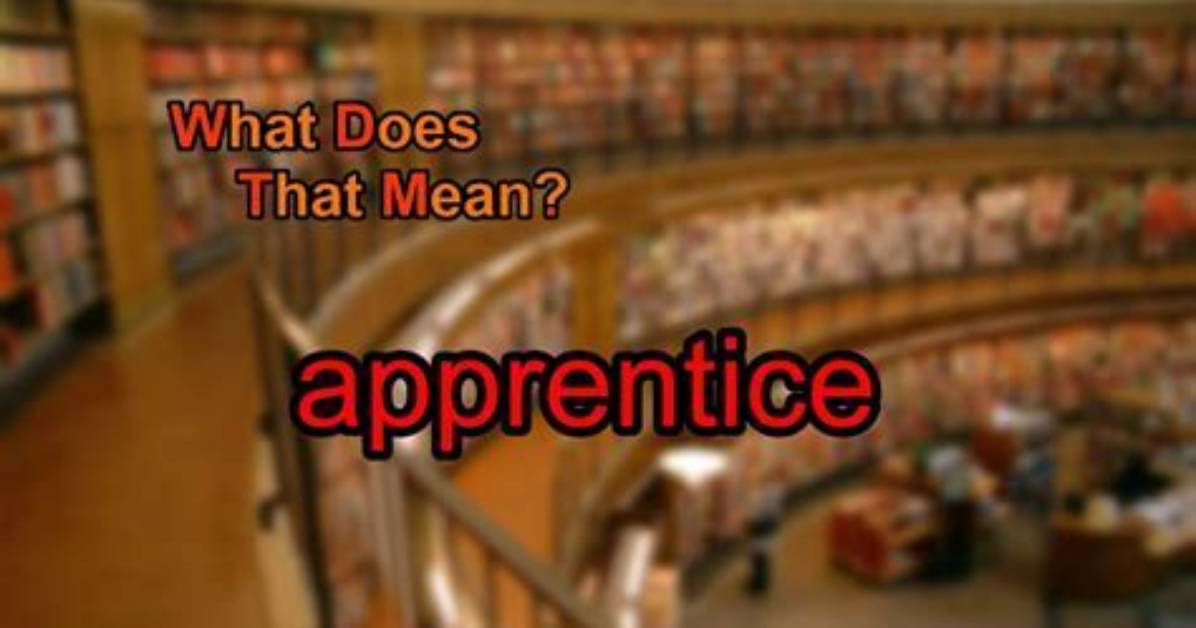 At Does Apprentice Mean?