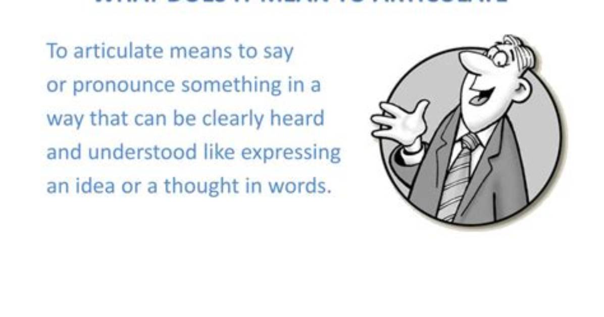 At Does Articulate Mean?