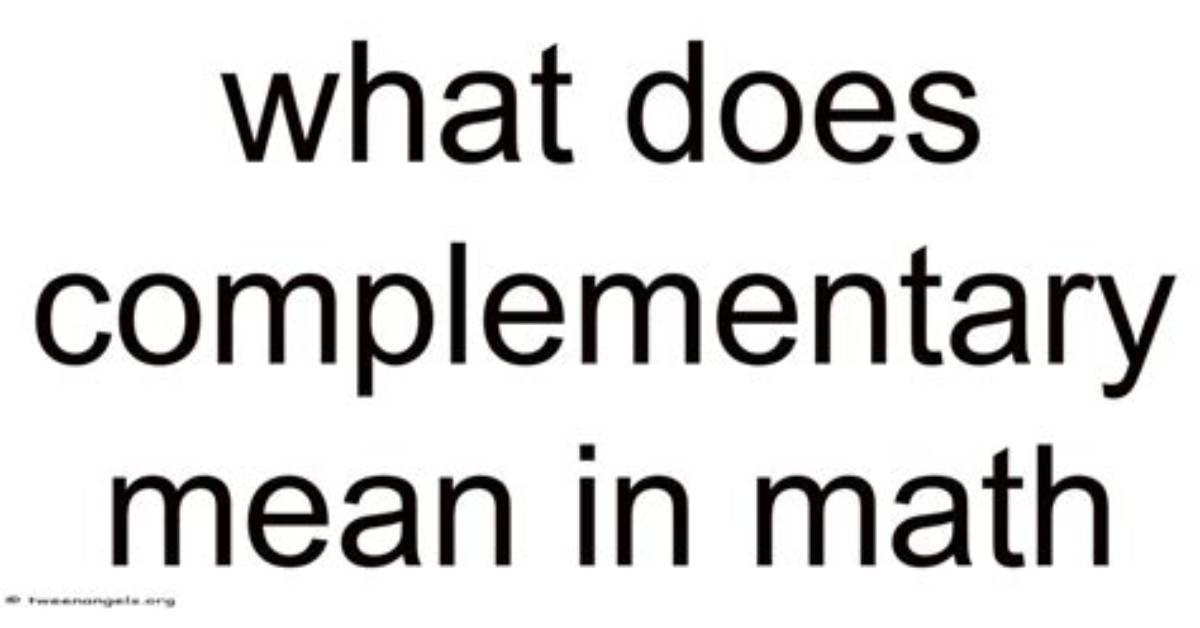 At Does Complementary Mean?