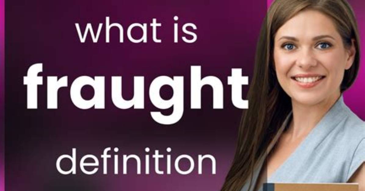 At Does Fraught Mean?