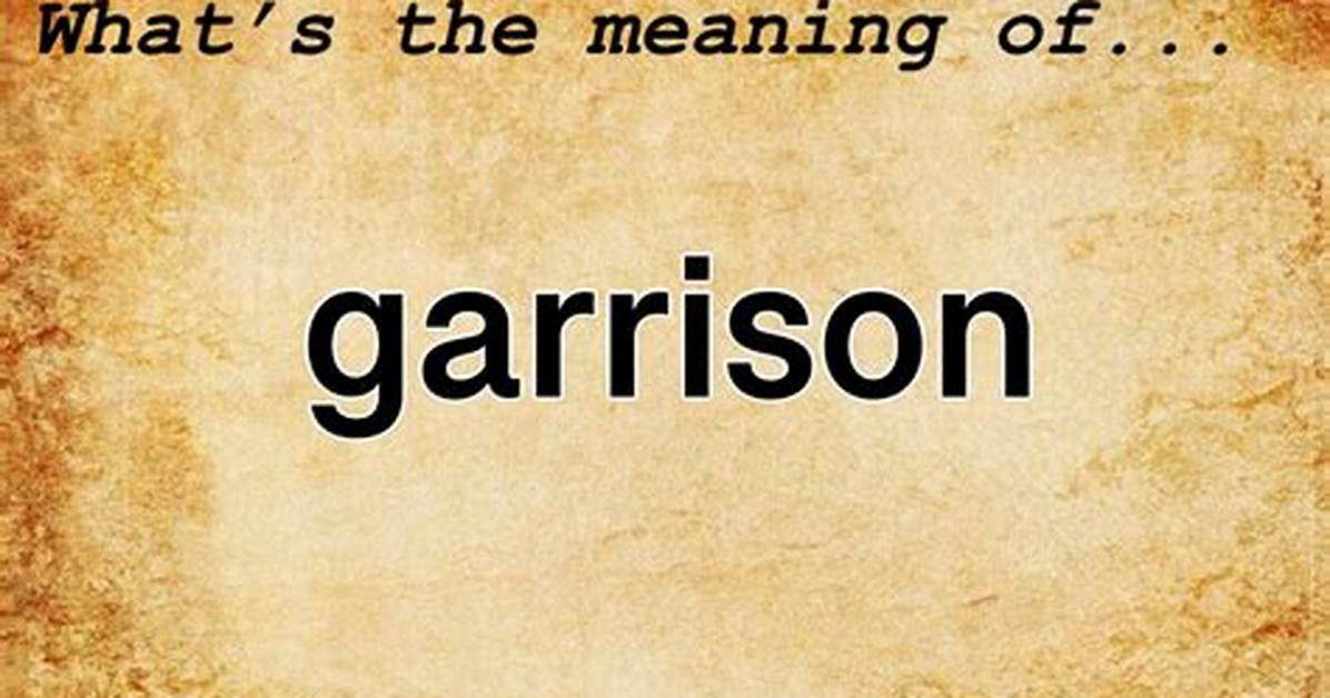 At Does Garrison Mean?