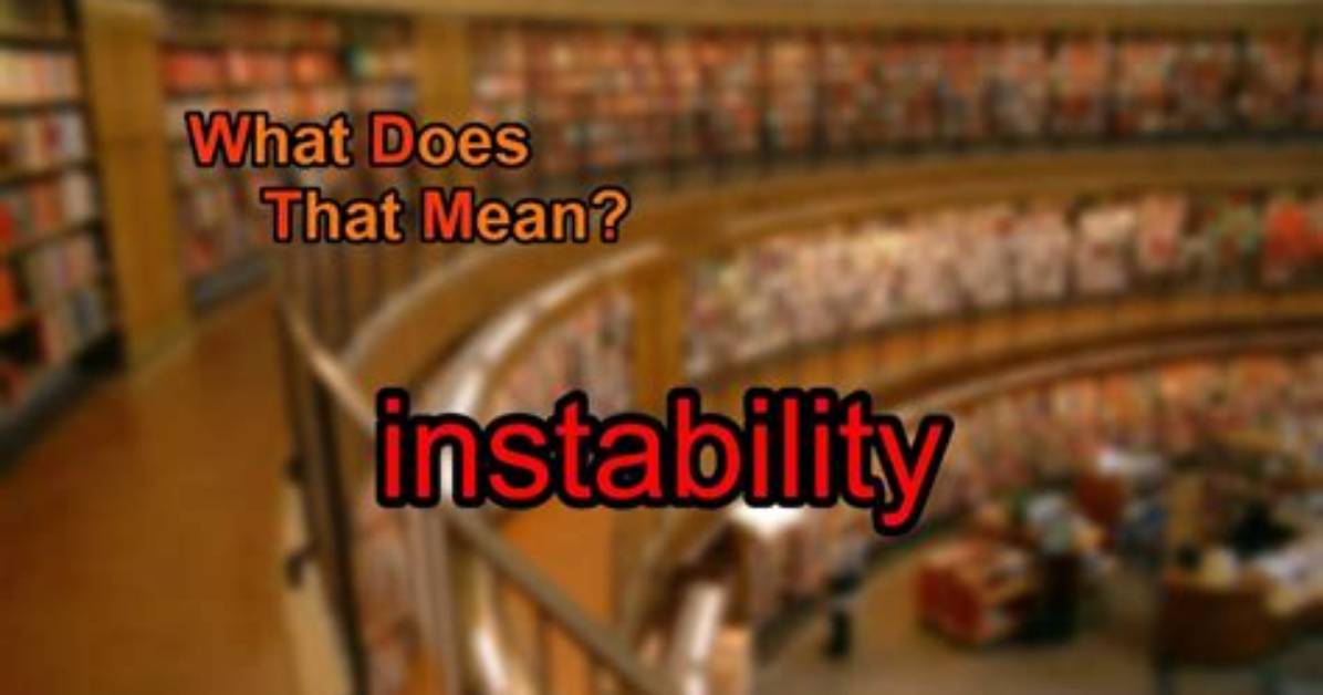At Does Instability Mean?