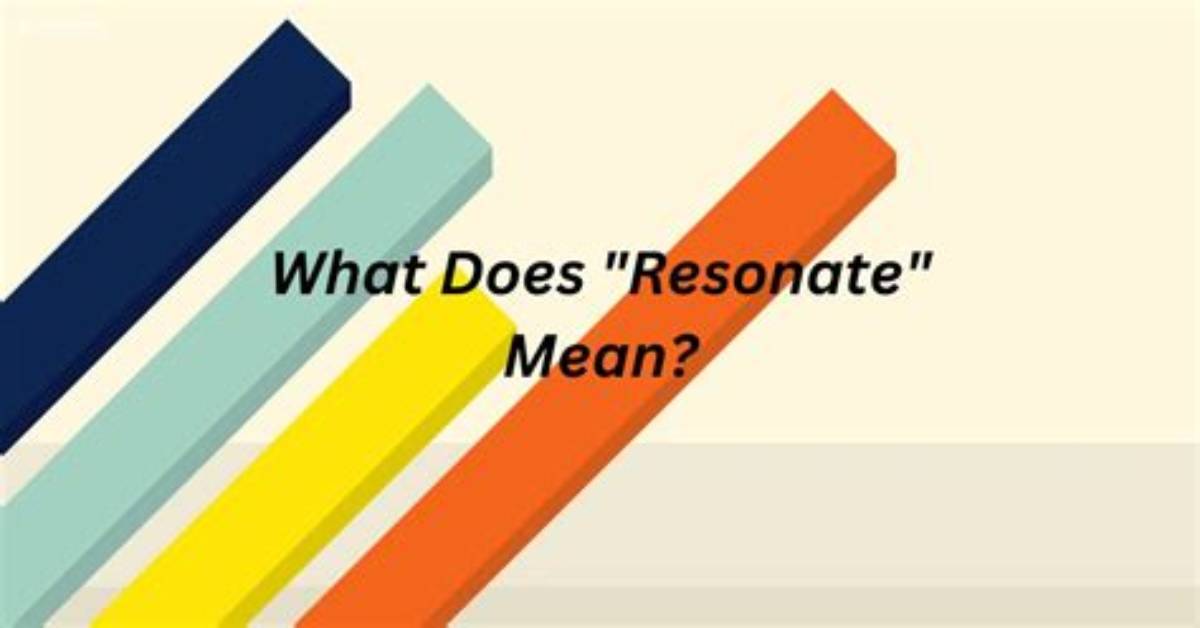 At Does Resonate Mean?