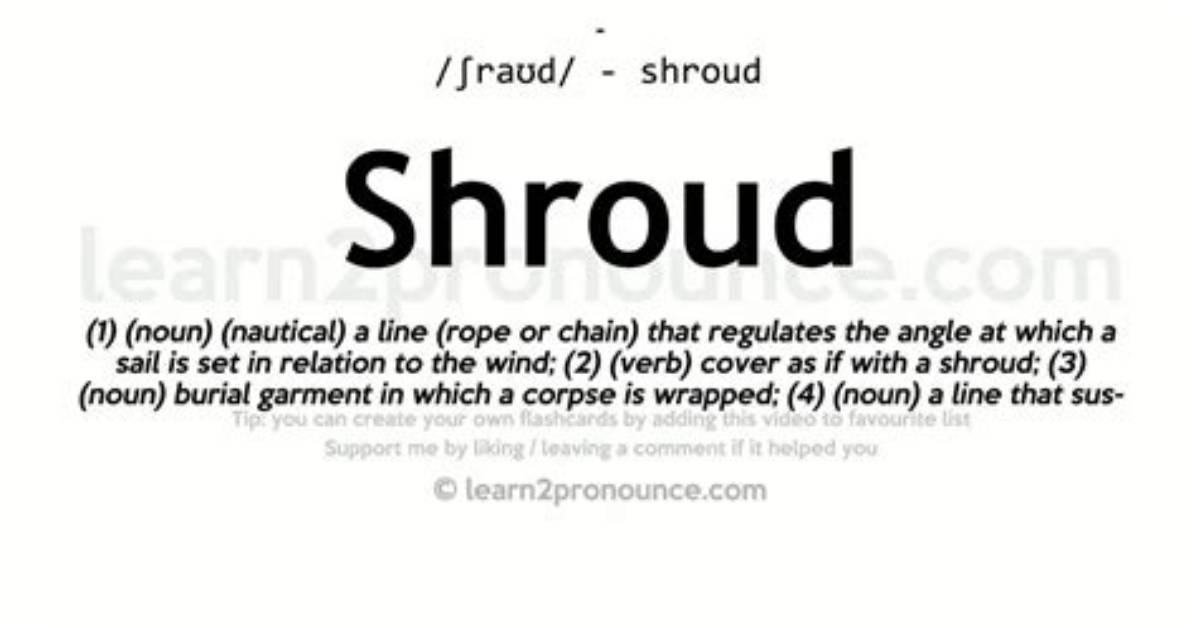 At Does Shroud Mean?