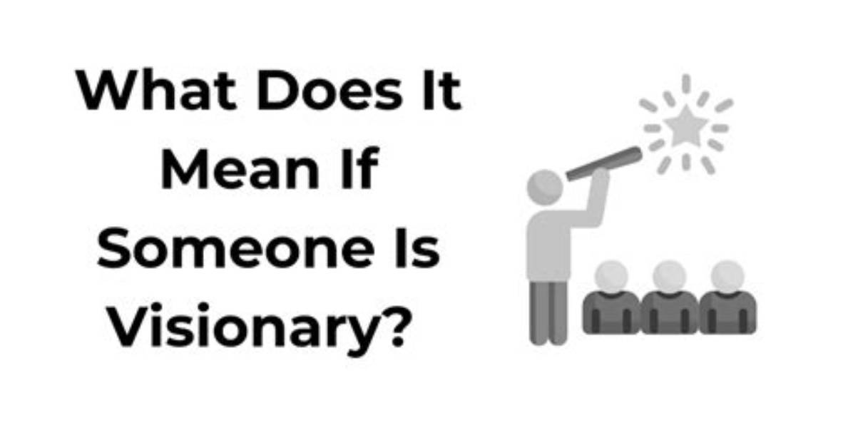At Does Visionary Mean?