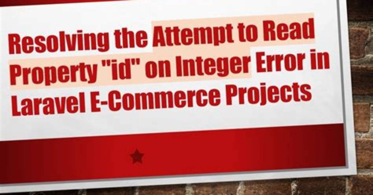 Attempt to Read Property "Id" on Integer