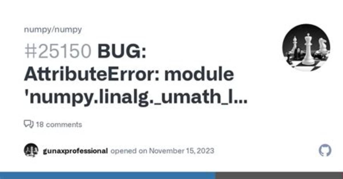Attributeerror: Module 'Numpy. Linalg. _Umath_Linalg' Has No Attribute '_Ilp64'