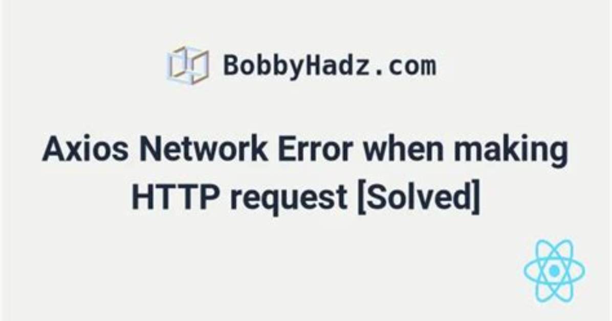 Axioserror {Message: 'Network Error', Name: 'Axioserror', Code: 'Err_Network', Config: {…}, Request: Xmlhttprequest, …}