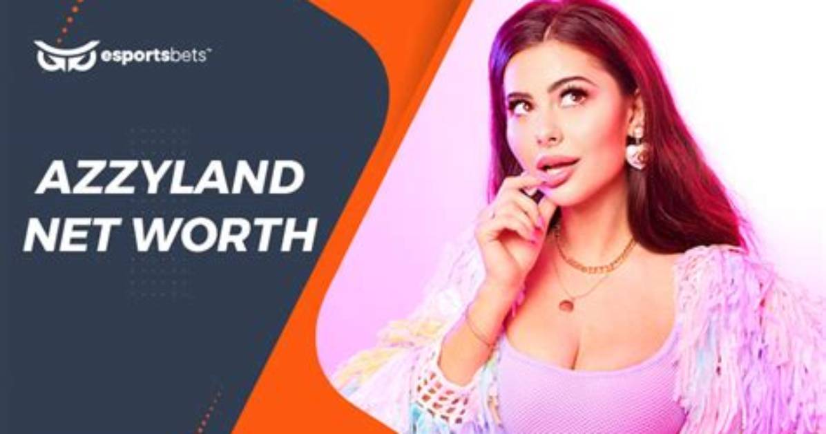 Azzyland Net Worth
