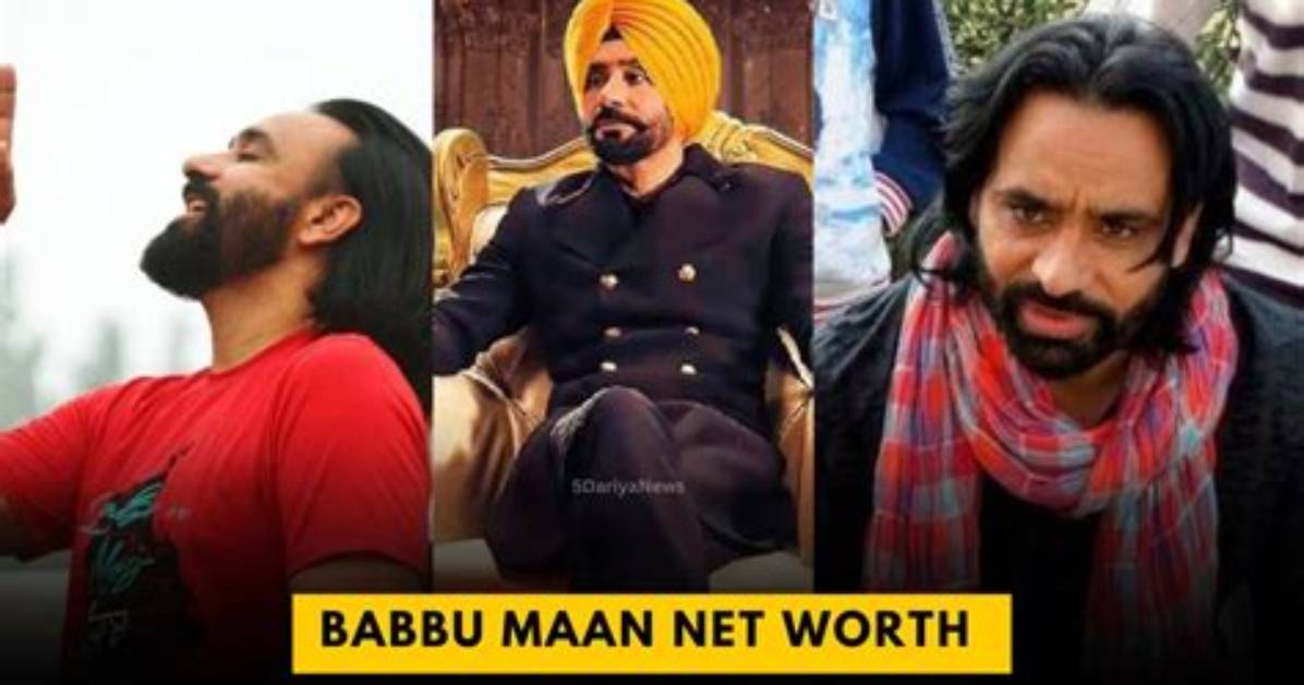 Babbu Mann Net Worth