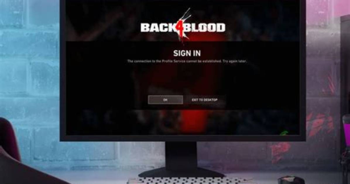 Back 4 Blood Connection to Profile Service Cannot Be Established Fix