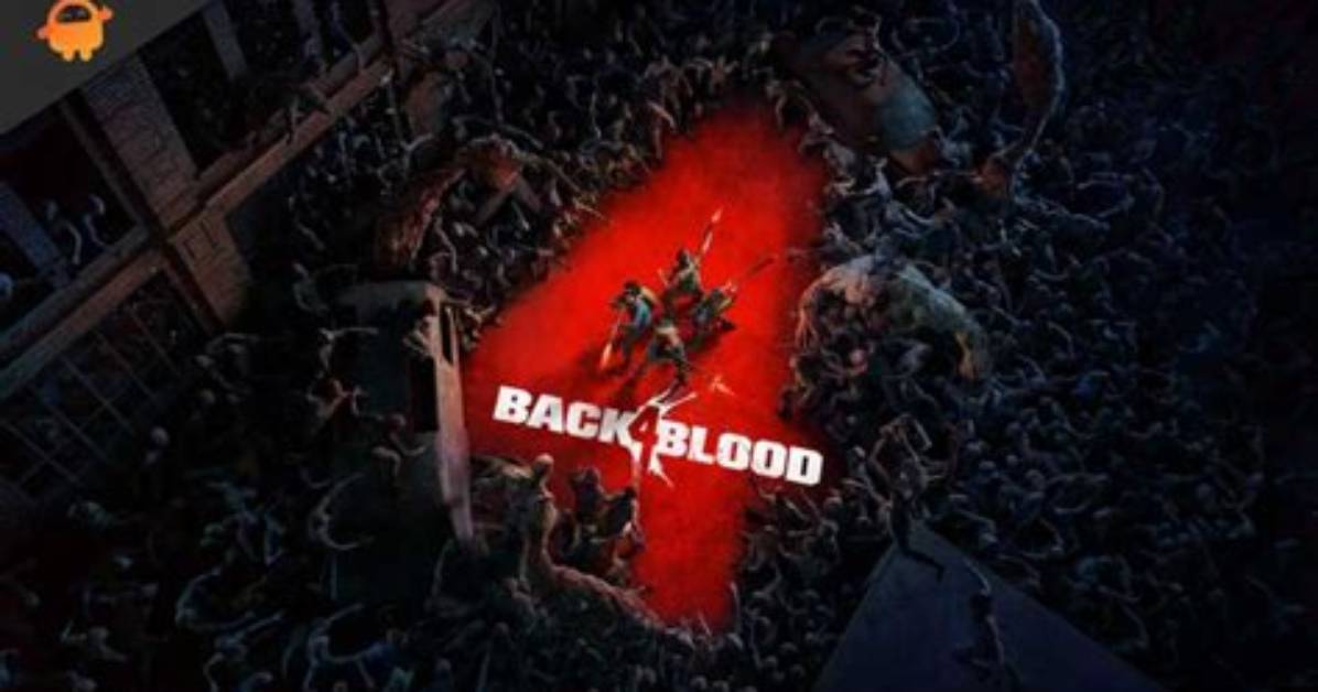 Back 4 Blood Not Starting Error Fix (100% Working)