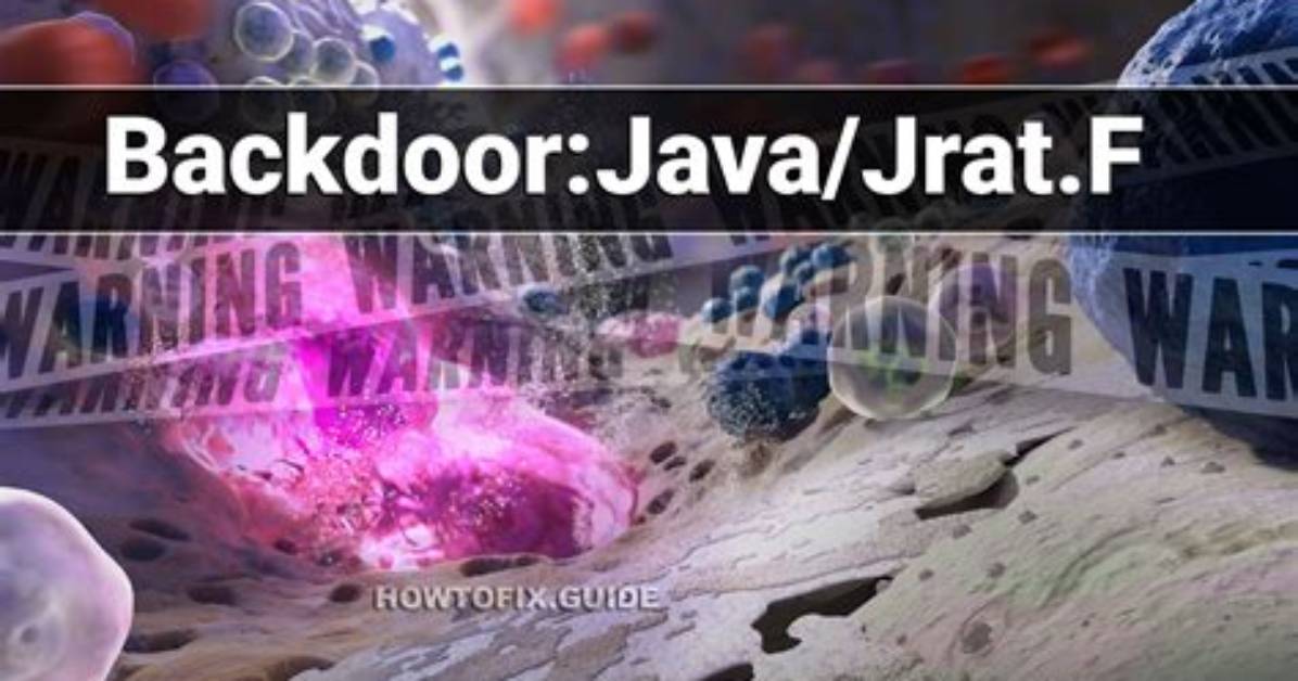 Backdoor: Java/Jrat. F — Virus Removal Guide
