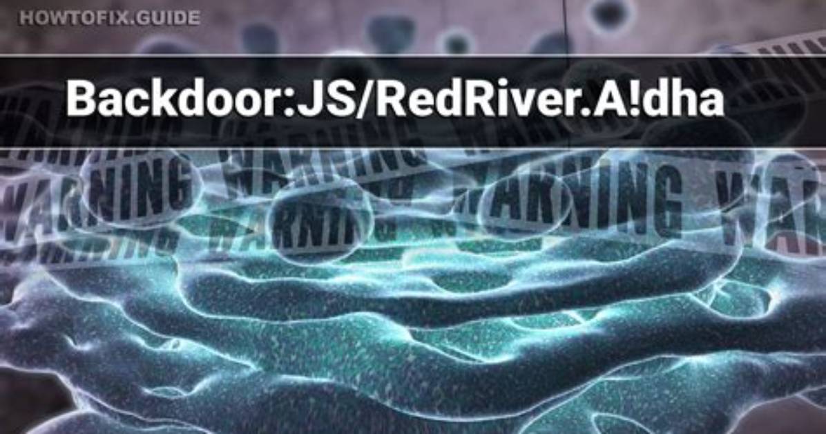 Backdoor: Js/Redriver. a! Dha (Redriver Backdoor) — Virus Removal Guide