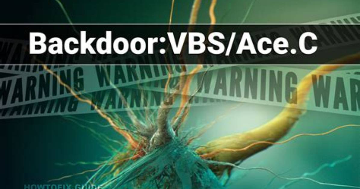 Backdoor: Vbs/Ace. C — Virus Removal Guide