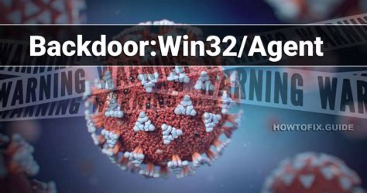 Backdoor: Win32/Agent — Virus Removal Guide